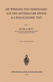 Die Wirkung von Substanzen auf den Netzbau der Spinne als Biologischer Test (eBook, PDF)