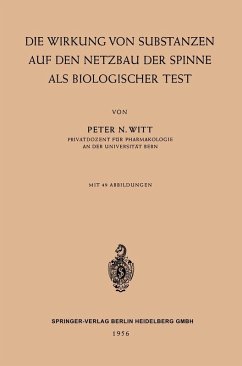 Die Wirkung von Substanzen auf den Netzbau der Spinne als Biologischer Test (eBook, PDF) - Witt, Peter Nikolaus