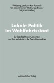 Lokale Politik im Wohlfahrtsstaat (eBook, PDF)