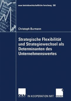 Strategische Flexibilität und Strategiewechsel als Determinanten des Unternehmenswertes (eBook, PDF) - Burmann, Christoph