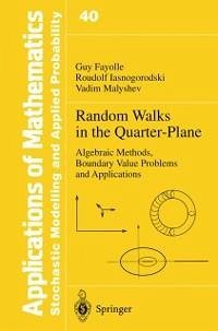 Random Walks in the Quarter-Plane (eBook, PDF) - Fayolle, Guy; Iasnogorodski, Roudolf; Malyshev, Vadim