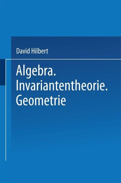 Algebra · Invariantentheorie · Geometrie (eBook, PDF) Algebra · Invariantentheorie · Geometrie (eBook, PDF)