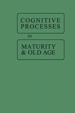 Cognitive Processes in Maturity and Old Age (eBook, PDF) - Botwinick, Jack