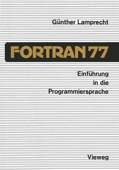 Einführung in die Programmiersprache FORTRAN 77 (eBook, PDF) - Lamprecht, Günther