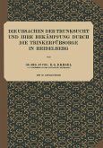Die Ursachen der Trunksucht und Ihre Bekämpfung durch die Trinkerfürsorge in Heidelberg (eBook, PDF)