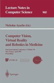 Computer Vision, Virtual Reality and Robotics in Medicine (eBook, PDF)