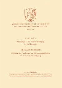 Wandlungen in der Eisenerzversorgung der Nachkriegszeit. Gegenwärtige Forschungs- und Entwicklungsaufgaben der Eisen- und Stahlerzeugung (eBook, PDF) - Kaup, Karl