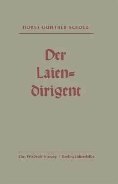 Der Laiendirigent (eBook, PDF) - Scholz, Horst-Günther