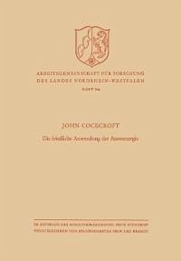 Die friedliche Anwendung der Atomenergie (eBook, PDF) - Cockcroft, John