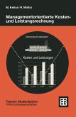Managementorientierte Kosten- und Leistungsrechnung (eBook, PDF) Managementorientierte Kosten- und Leistungsrechnung (eBook, PDF)