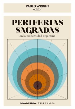 Periferias sagradas en la modernidad argentina (eBook, ePUB) - Wright, Pablo