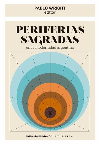 Periferias sagradas en la modernidad argentina (eBook, ePUB) Periferias sagradas en la modernidad argentina (eBook, ePUB)