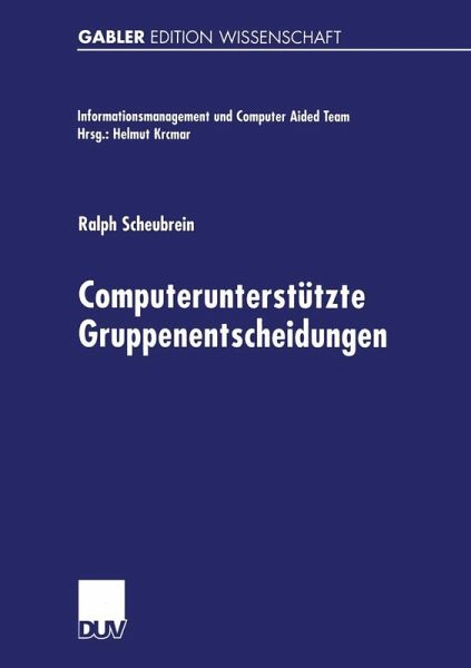 Computerunterstützte Gruppenentscheidungen (eBook, PDF) Computerunterstützte Gruppenentscheidungen (eBook, PDF)