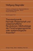 Theoriendynamik Normale Wissenschaft und wissenschaftliche Revolutionen Methodologie der Forschungsprogramme oder epistemologische Anarchie? (eBook, PDF)
