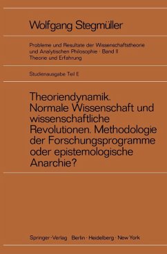 Theoriendynamik Normale Wissenschaft und wissenschaftliche Revolutionen Methodologie der Forschungsprogramme oder epistemologische Anarchie? (eBook, PDF) - Stegmüller, Wolfgang