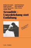 Sexualität - Unterdrückung statt Entfaltung (eBook, PDF)