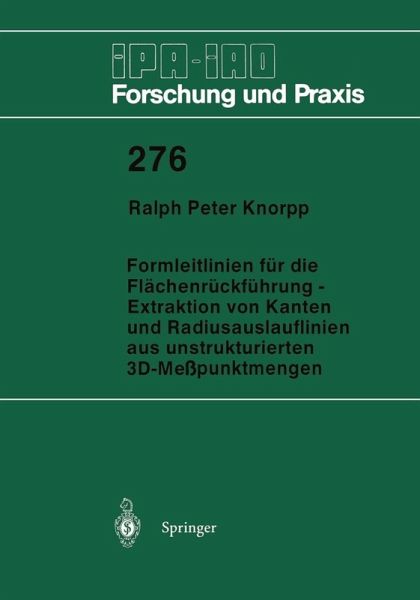 Formleitlinien für die Flächenrückführung - Extraktion von Kanten und Radiusauslauflinien aus unstrukturierten 3D-Meßpunktmengen (eBook, PDF) Formleitlinien für die Flächenrückführung - Extraktion von Kanten und Radiusauslauflinien aus unstrukturierten 3D-Meßpunktmengen (eBook, PDF)