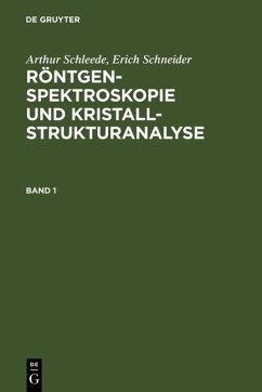 Arthur Schleede; Erich Schneider: Röntgenspektroskopie und Kristallstrukturanalyse. Band 1 (eBook, PDF) Cover Arthur Schleede; Erich Schneider: Röntgenspektroskopie und Kristallstrukturanalyse. Band 1 (eBook, PDF)