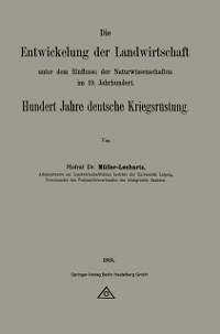 Die Entwickelung der Landwirtschaft unter dem Einflusse der Naturwissenschaften im 19. Jahrhundert (eBook, PDF) - Müller-Lenhartz, Wilhelm