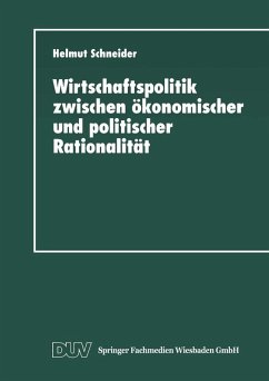 Wirtschaftspolitik zwischen ökonomischer und politischer Rationalität (eBook, PDF)