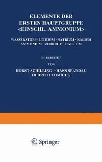Elemente der Ersten Hauptgruppe; Einschl. Ammonium; (eBook, PDF) - Schilling, Horst; Spandau, Hans; Tomaícek, Oldrich