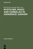Mysticism, Magic and Kabbalah in Ashkenazi Judaism (eBook, PDF) Mysticism, Magic and Kabbalah in Ashkenazi Judaism (eBook, PDF)