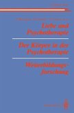 Liebe und Psychotherapie Der Körper in der Psychotherapie Weiterbildungsforschung (eBook, PDF)