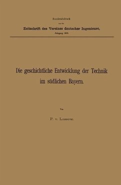 Die geschichtliche Entwicklung der Technik im südlichen Bayern (eBook, PDF) - Lossow, Paul Von