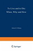 To Live and to Die: When, Why, and How (eBook, PDF)