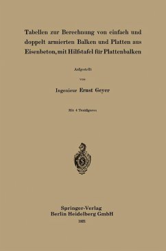 Tabellen zur Berechnung von einfach und doppelt armierten Balken und Platten aus Eisenbeton, mit Hilfstafel für Plattenbalken (eBook, PDF) - Geyer, Ernst