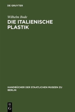 Die italienische Plastik (eBook, PDF) - Bode, Wilhelm