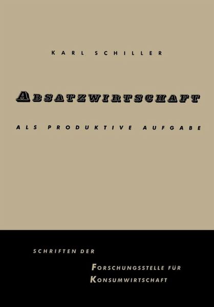 Absatzwirtschaft als produktive Aufgabe (eBook, PDF) Absatzwirtschaft als produktive Aufgabe (eBook, PDF)