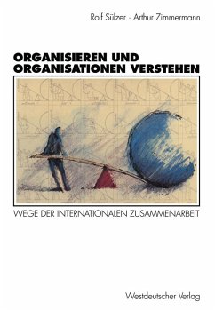 Organisieren und Organisationen verstehen (eBook, PDF) - Sülzer, Rolf; Zimmermann, Arthur