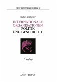 Internationale Organisationen - Politik und Geschichte (eBook, PDF)