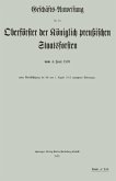 Geschäfts-Anweisung für die Oberförster der Königlich preußischen Staatsforsten vom 4. Juni 1870 unter Berücksichtigung der bis zum 1. August 1912 ergangenen Änderungen (eBook, PDF)