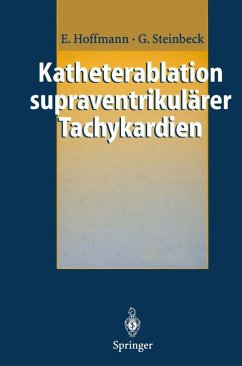 Katheterablation supraventrikulärer Tachykardien (eBook, PDF) - Hoffmann, Ellen; Steinbeck, Gerhard