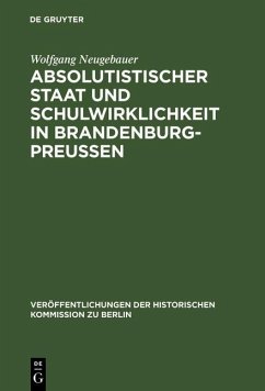 Cover Absolutistischer Staat und Schulwirklichkeit in Brandenburg-Preussen (eBook, PDF)
