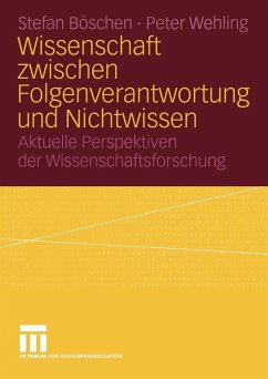 Wissenschaft zwischen Folgenverantwortung und Nichtwissen (eBook, PDF) - Böschen, Stefan; Wehling, Peter
