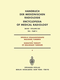 Spezielle Strahlentherapie Maligner Tumoren Teil 4 / Radiation Therapy of Malignant Tumours Part 4 (eBook, PDF) - Bay, J.; Schlungbaum, W.; Zaunbauer, W.; Zuppinger, A.; Burkhardt, A.; Gahbauer, R.; Meyer-Breiting, E.; Mundinger, F.; Poretti, G.; Röttinger, E. M.; Sack, H.
