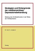 Strategien und Hintergründe der medikamentösen Depressionsbehandlung (eBook, PDF)