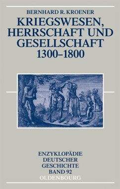 Kriegswesen, Herrschaft und Gesellschaft 1300-1800 (eBook, PDF) - Kroener, Bernhard R.