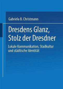 Dresdens Glanz, Stolz der Dresdner (eBook, PDF) - Christmann, Gabriela B.