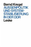 Außenpolitik und Systemstabilisierung in der DDR (eBook, PDF)