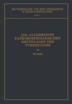Die Allgemeinen Pathomorphologischen Grundlagen der Tuberkulose (eBook, PDF) - Pagel, W.