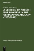A Lexicon of French Borrowings in the German Vocabulary (1575-1648) (eBook, PDF)