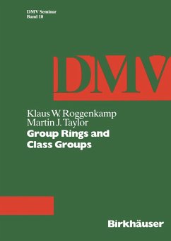 Group Rings and Class Groups (eBook, PDF) - Roggenkamp, K. W.; Taylor, M. J.