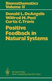Positive Feedback in Natural Systems (eBook, PDF) Positive Feedback in Natural Systems (eBook, PDF)