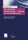 Der deutsche Bankenmarkt - unfähig zur Konsolidierung? (eBook, PDF)