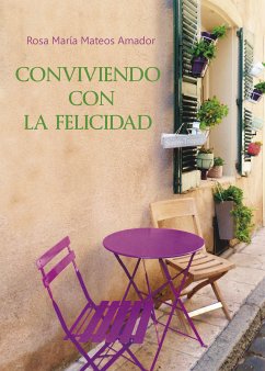 Conviviendo con la felicidad (eBook, ePUB) - Mateos Amador, Rosa María