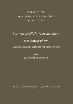 Die wirtschaftliche Nutzungsdauer von Anlagegütern (eBook, PDF) - Schneider, Dieter
